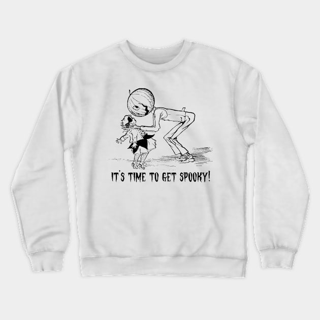 Time To Get Spooky Crewneck Sweatshirt by Space Mountaineering Supply Co